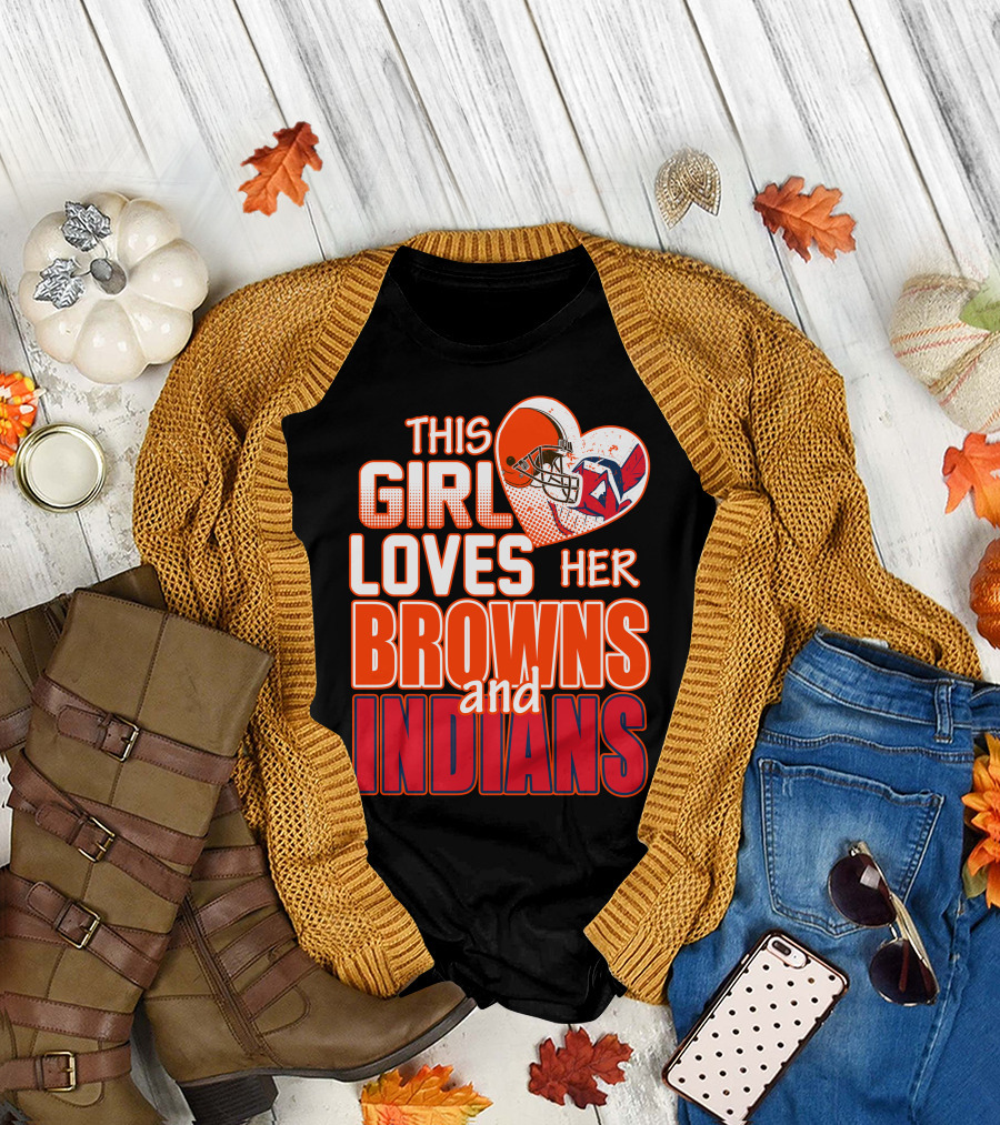 This Girl Loves Her Browns And Indians T-Shirt