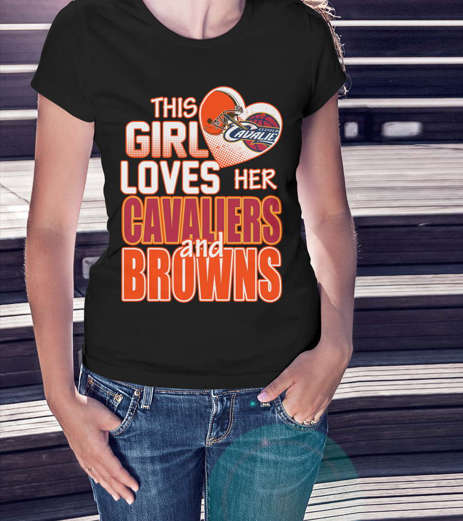 This Girl Loves Her Cleveland Cavaliers And Browns T-Shirt