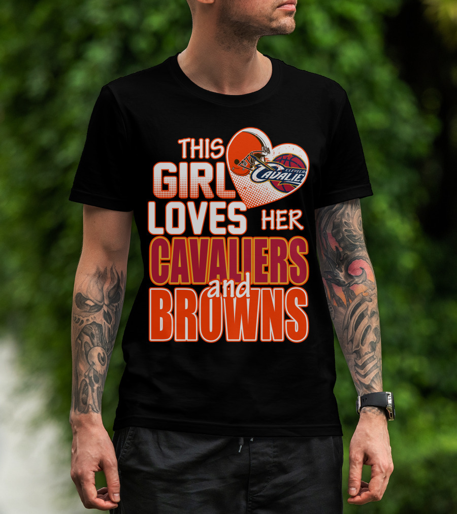 This Girl Loves Her Cleveland Cavaliers And Browns T-Shirt