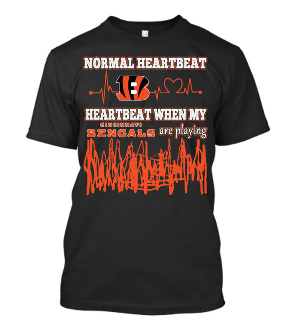 Normal Heartbeat Heartbeat When My Cincinnati Bengals Are Playing T-Shirt