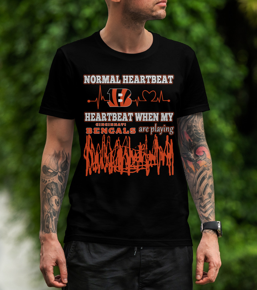 Normal Heartbeat Heartbeat When My Cincinnati Bengals Are Playing T-Shirt