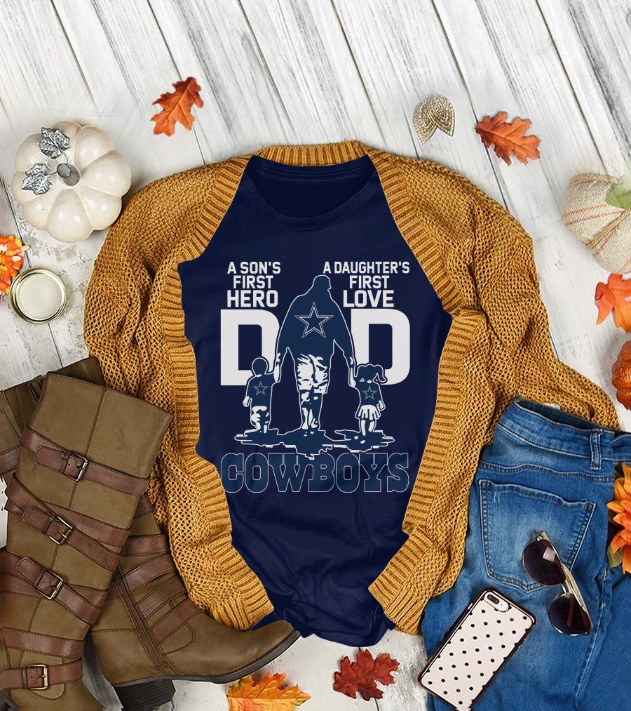 A Son's First Hero A Daughter's First Love Dad Cowboys T-Shirt