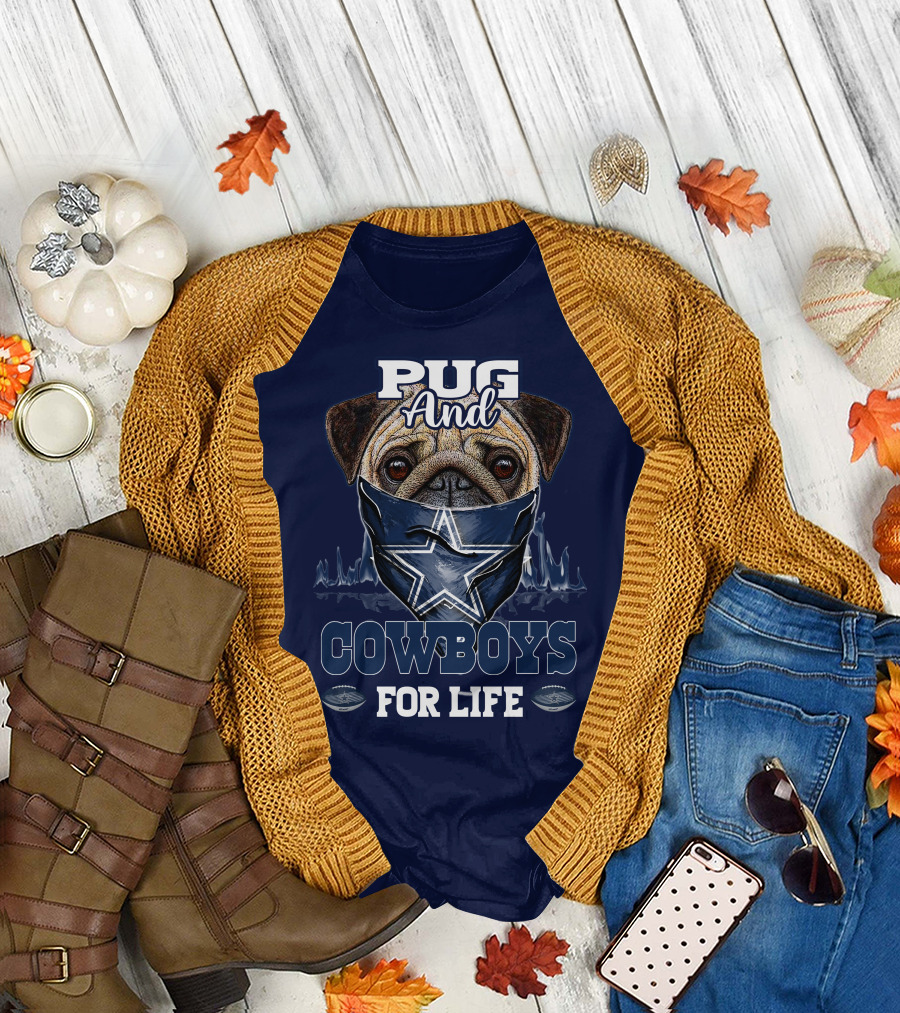 Pug and Cowboys for Life Dallas Cowboys T-Shirt