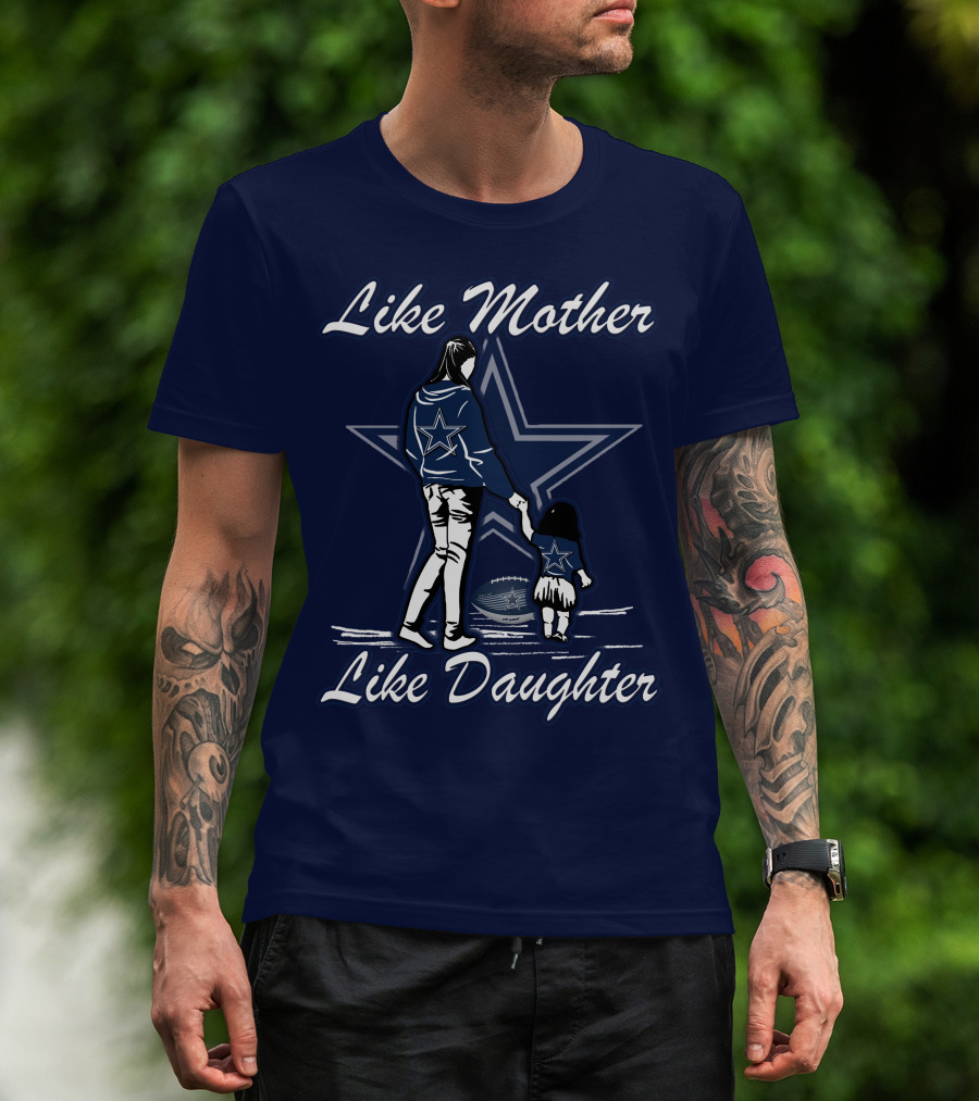 Like Mother Like Daughter Lmld Dallas Cowboys T-Shirt