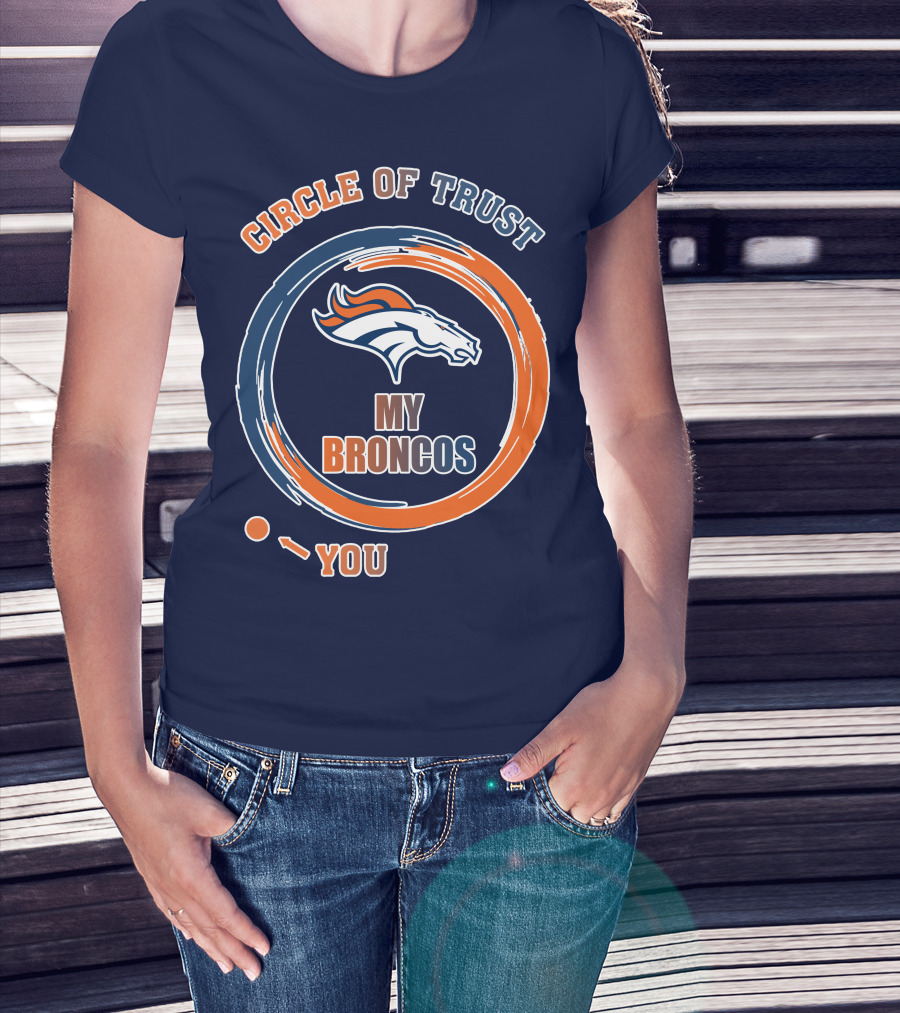 Circle Of Trust My Broncos Denver Broncos T-Shirt