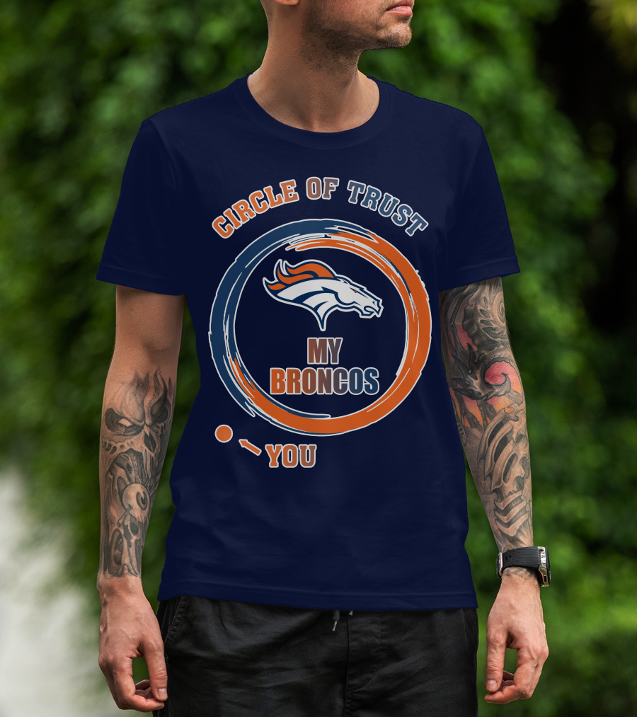Circle Of Trust My Broncos Denver Broncos T-Shirt