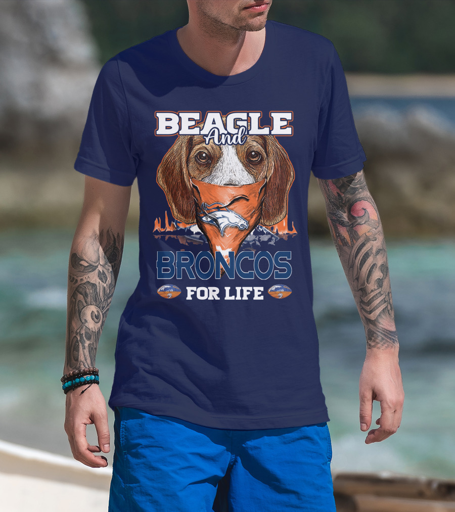Beagle And Broncos For Life T-Shirt