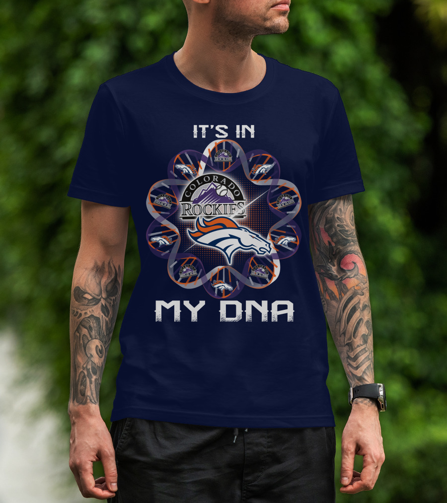 Denver Broncos Colorado Rockies It's In My Dna T-Shirt