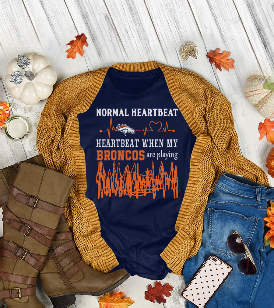 Denver Broncos Normal Heartbeat Heartbeat When My Broncos Are Playing T-Shirt