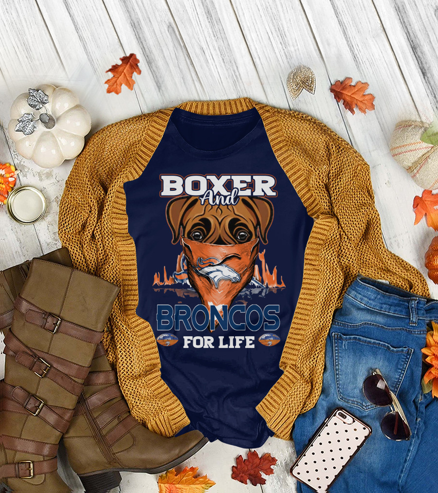 Boxer And Broncos For Life Denver Broncos T-Shirt