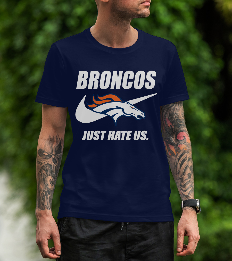 Broncos Just Hate Us Nike T-Shirt
