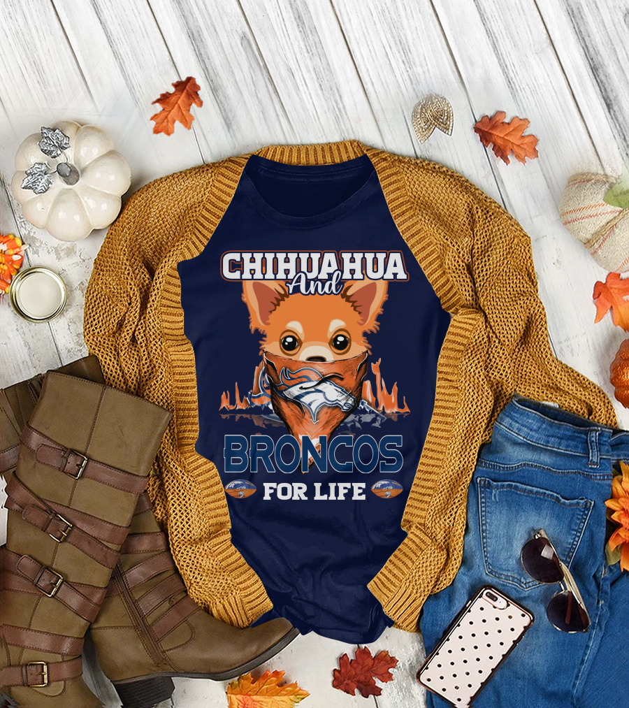 Chihuahua And Broncos For Life T-Shirt