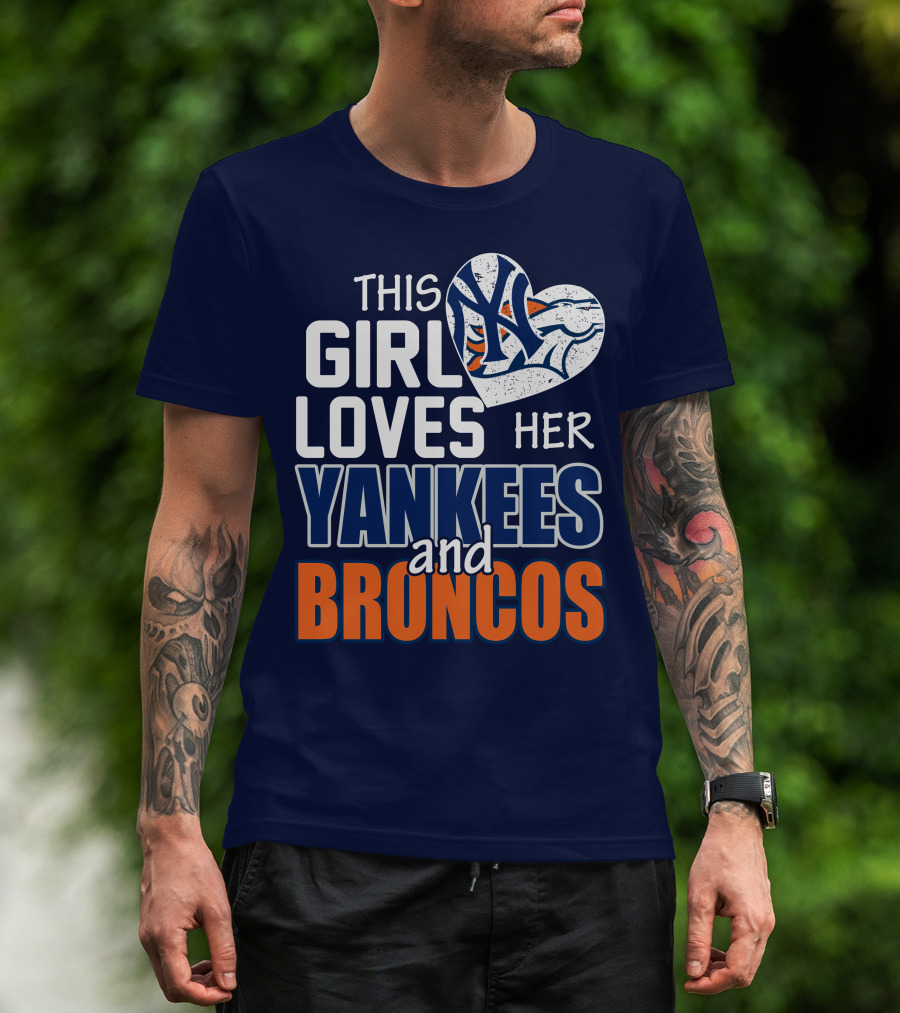 This Girl Loves Her Yankees And Broncos T-Shirt