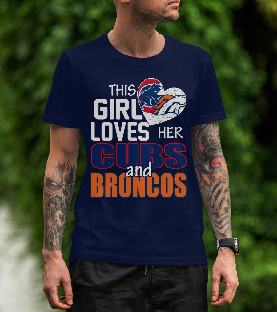 This Girl Loves Her Cubs And Broncos T-Shirt