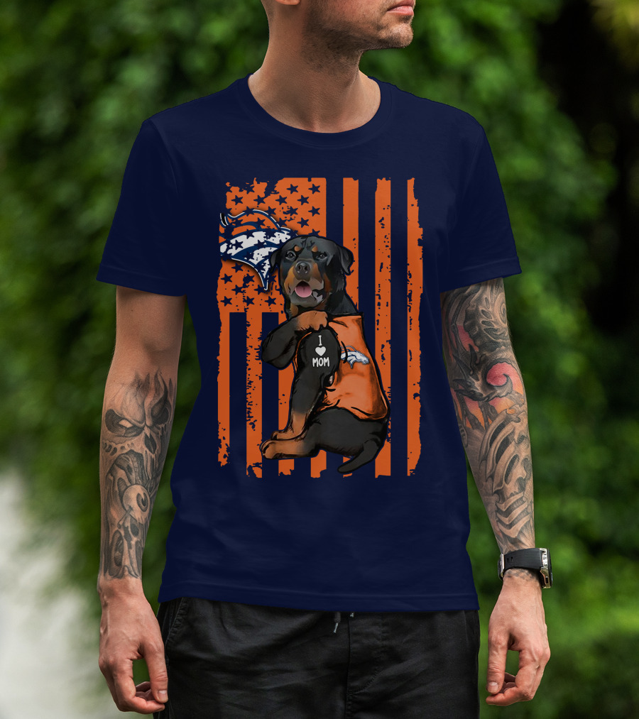 Rottweiler I Love Mom Denver Broncos Usa Flag T-Shirt