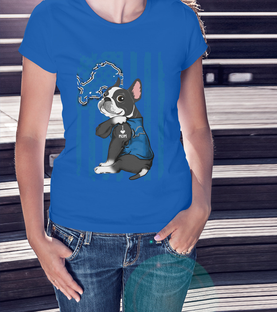 Boston Terrier I Love Mom Detroit Lions Football T-Shirt
