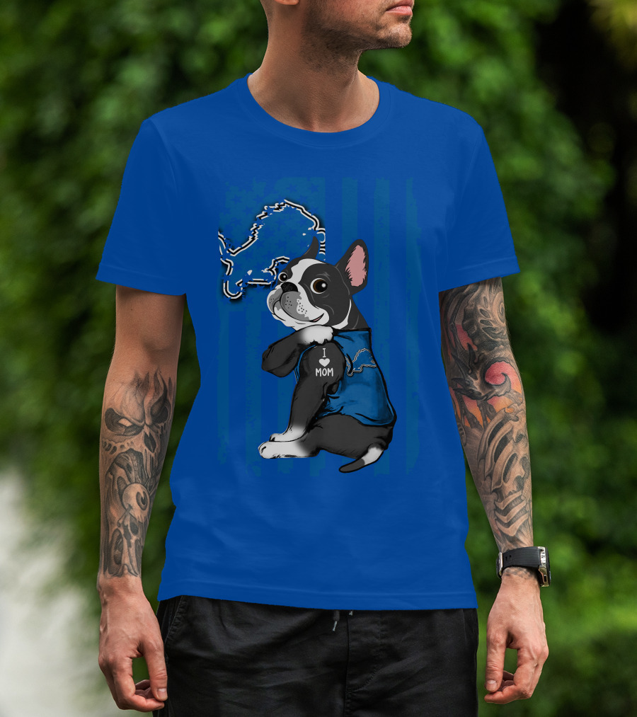 Boston Terrier I Love Mom Detroit Lions Football T-Shirt