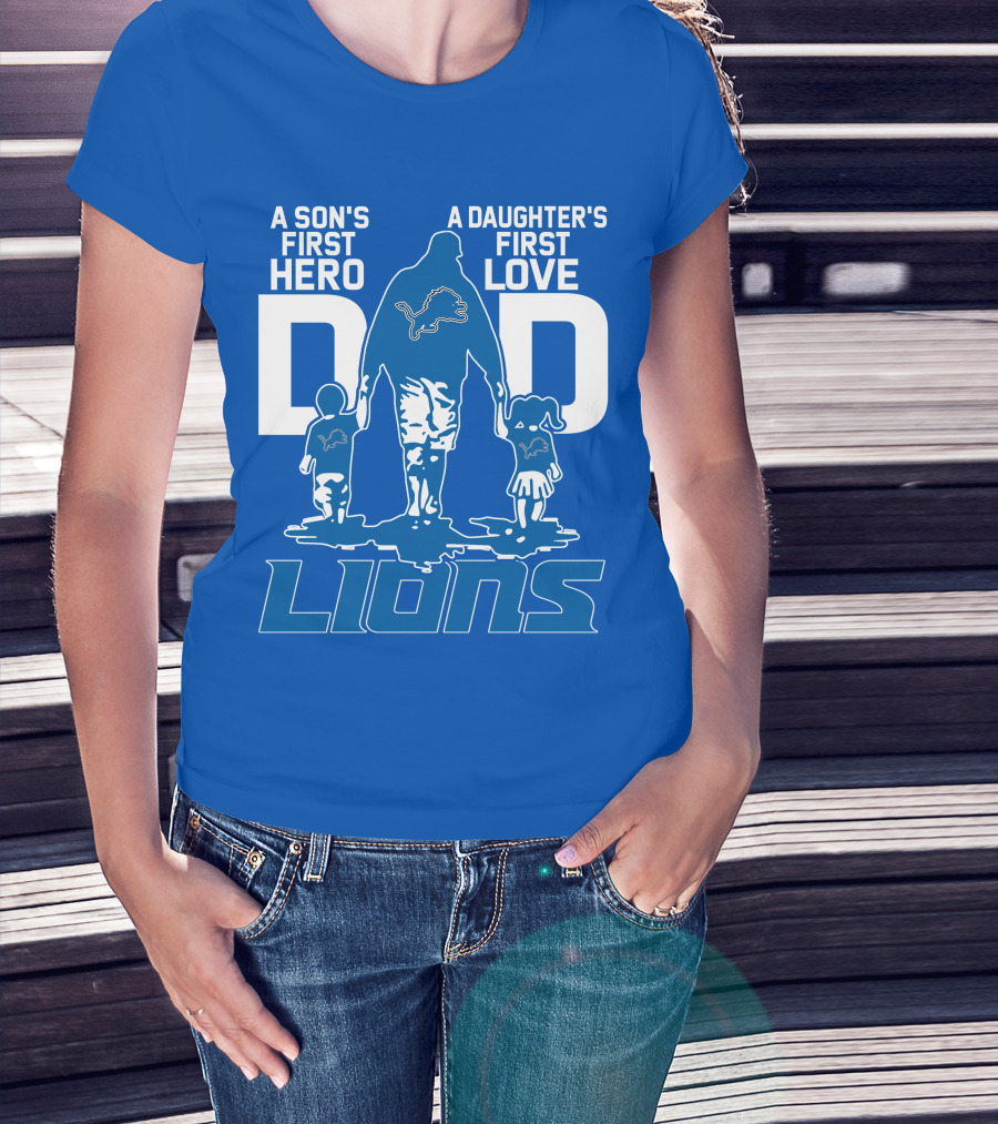 Dadhero Lions A Son's First Hero A Daughter's First Love T-Shirt