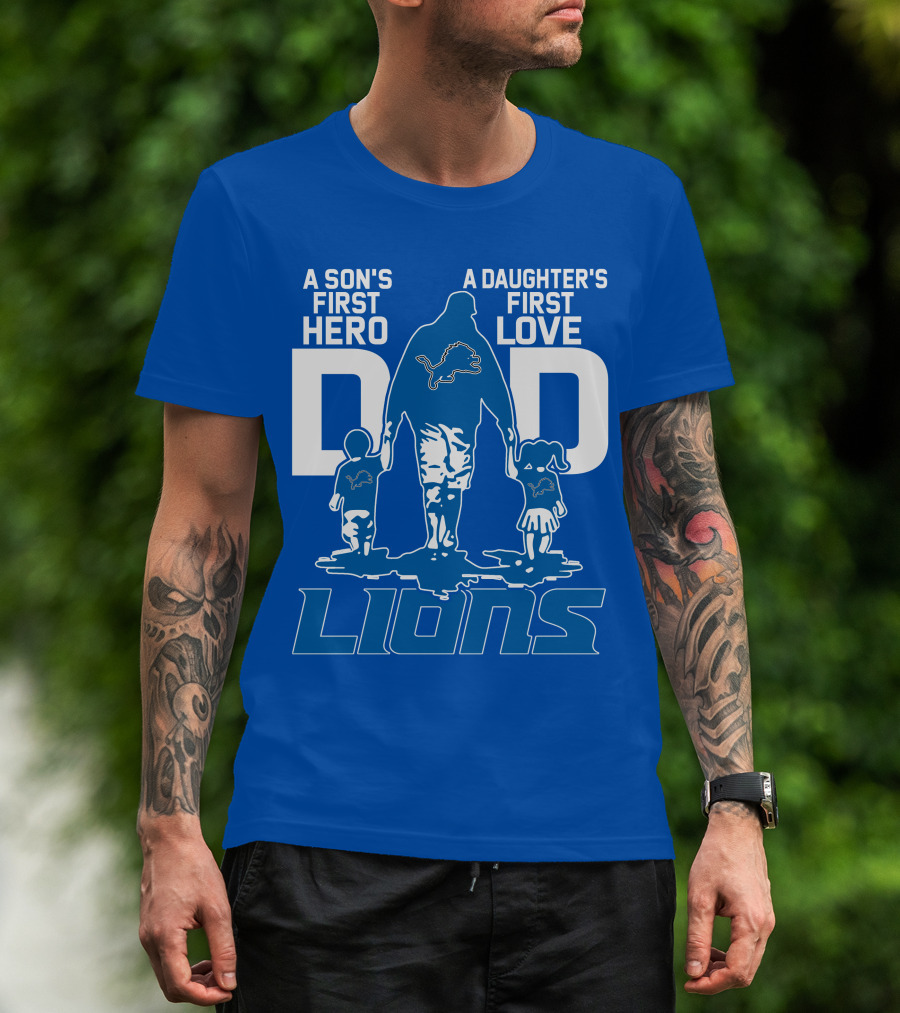 Dadhero Lions A Son's First Hero A Daughter's First Love T-Shirt