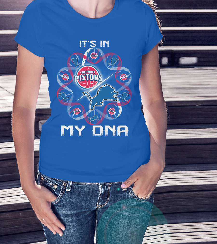 Detroit Lions Detroit Pistons It's In My Dna T-Shirt