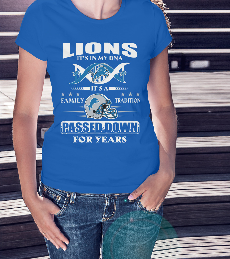 Lions It's In My Dna Family Tradition Passed Down For Years T-Shirt