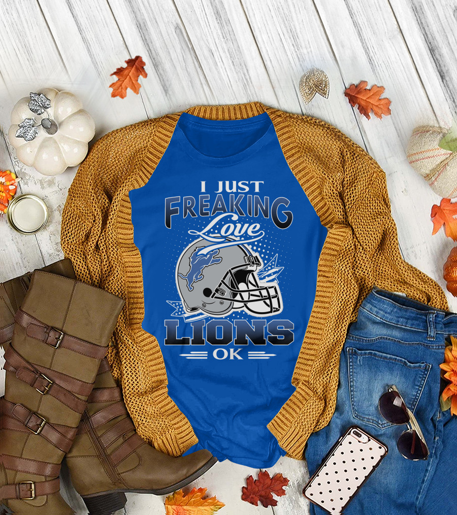 I Just Freaking Love Detroit Lions Ok T-Shirt