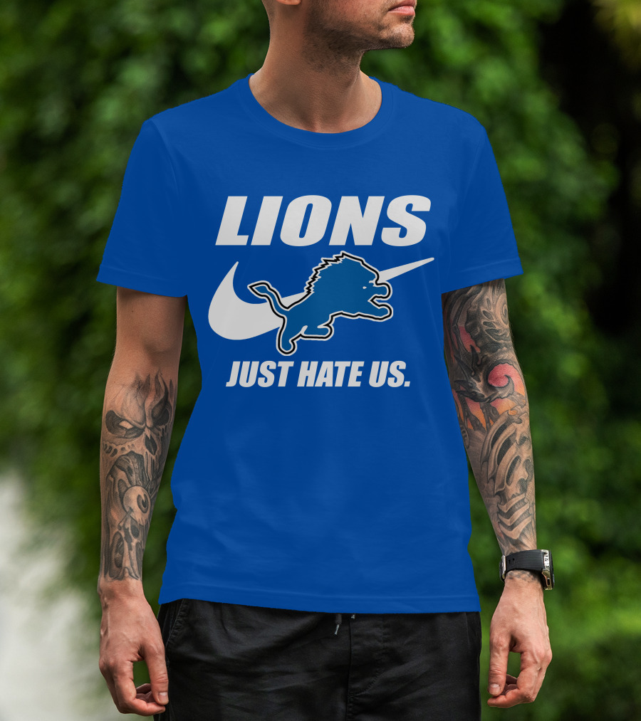 Lions Just Hate Us Detroit T-Shirt