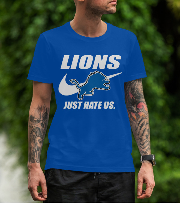 Lions Just Hate Us Detroit T-Shirt