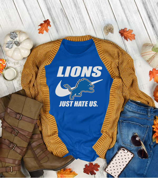 Lions Just Hate Us Detroit T-Shirt