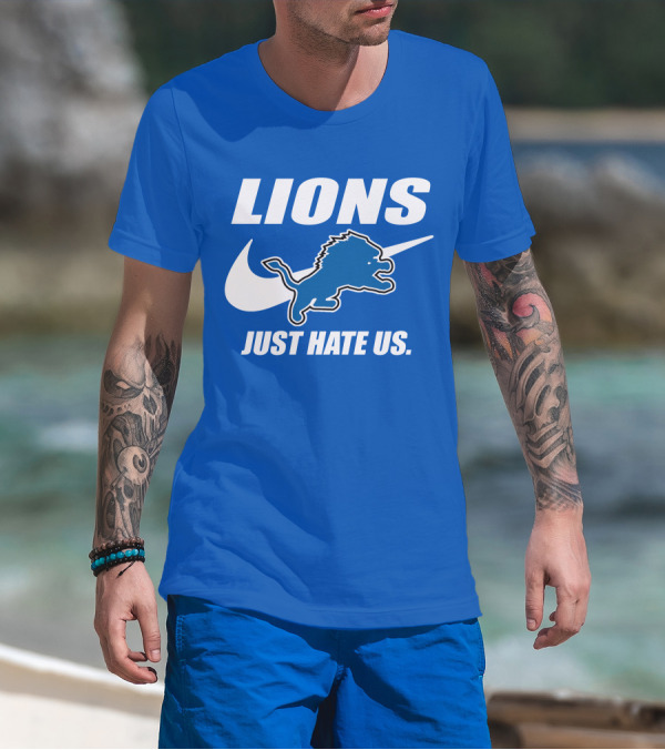 Lions Just Hate Us Detroit T-Shirt