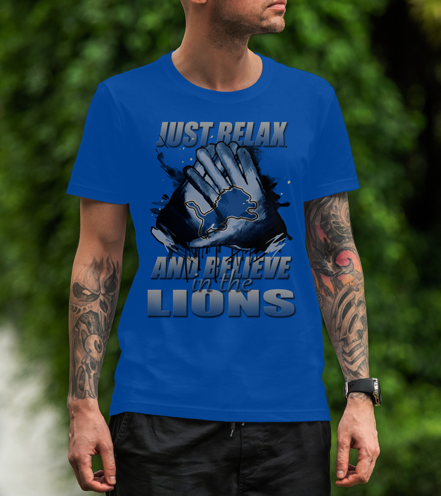 Just Relax And Believe In The Lions Detroit T-Shirt