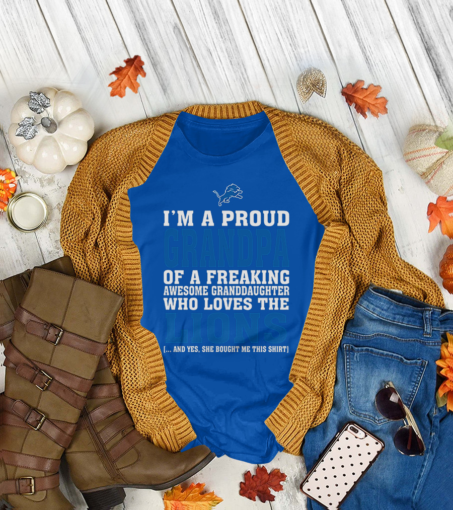 I'm A Proud Grandpa Of A Freaking Awesome Granddaughter Who Loves The Detroit Lions T-Shirt