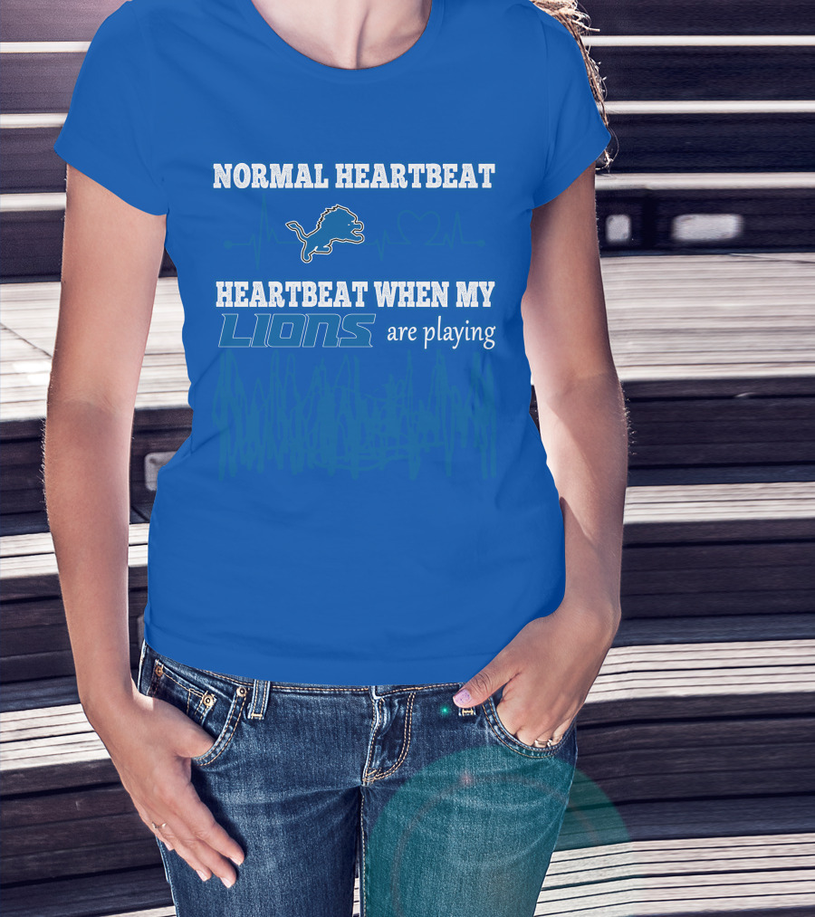 Normal Heartbeat Heartbeat When My Lions Are Playing T-Shirt
