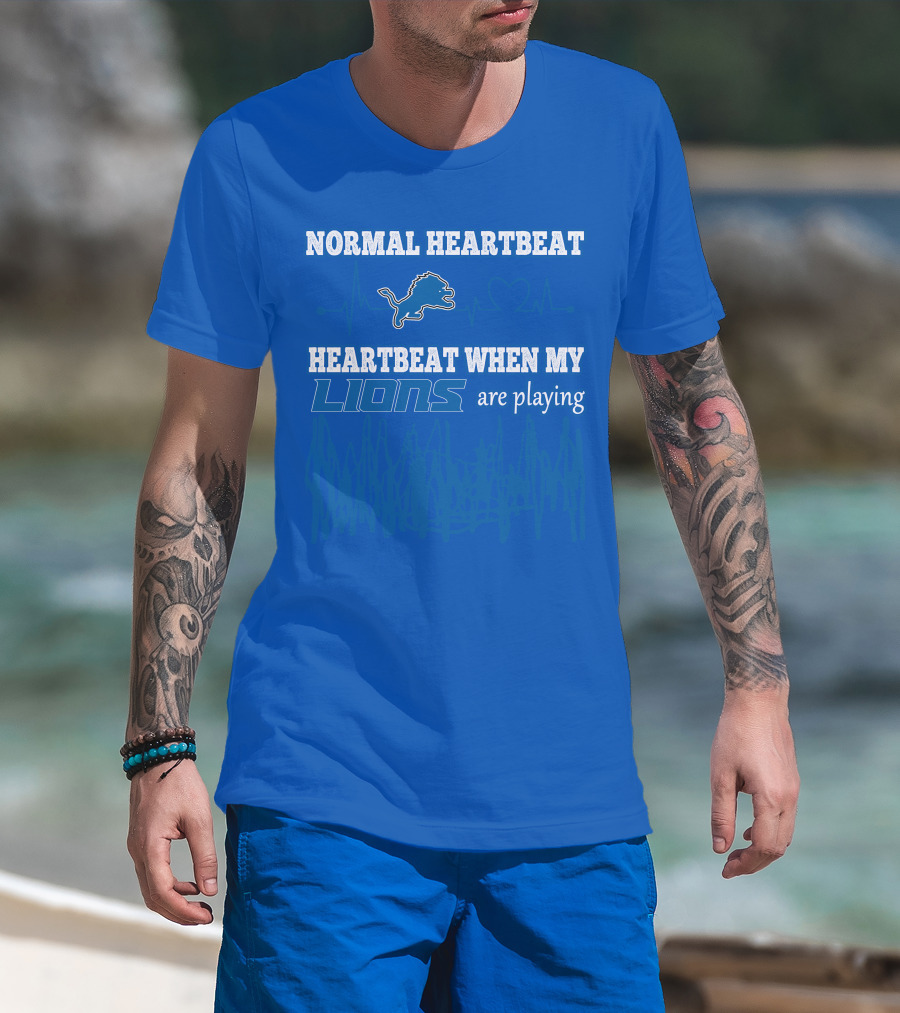 Normal Heartbeat Heartbeat When My Lions Are Playing T-Shirt