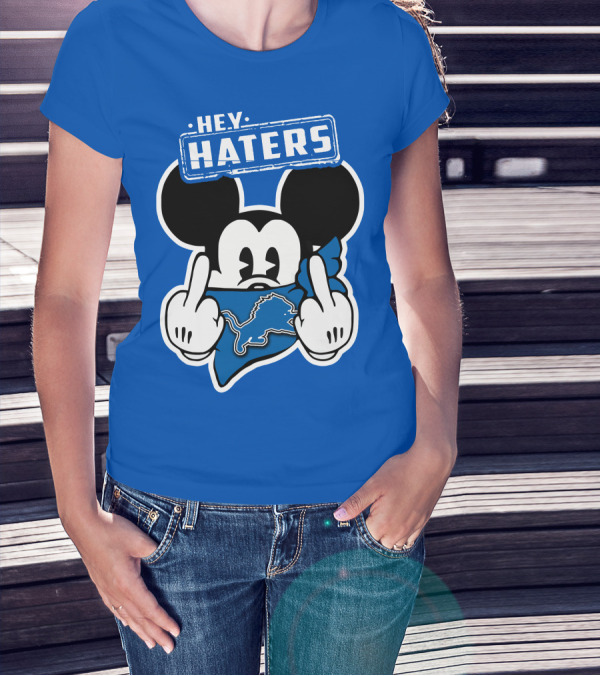 Hey Haters Mick Detroit Lions T-Shirt