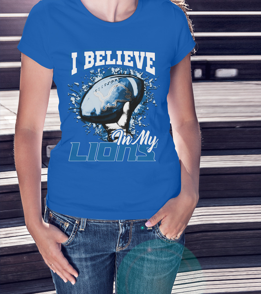 I Believe In My Detroit Lions T-Shirt