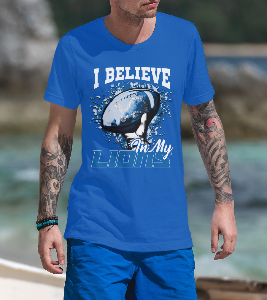 I Believe In My Detroit Lions T-Shirt