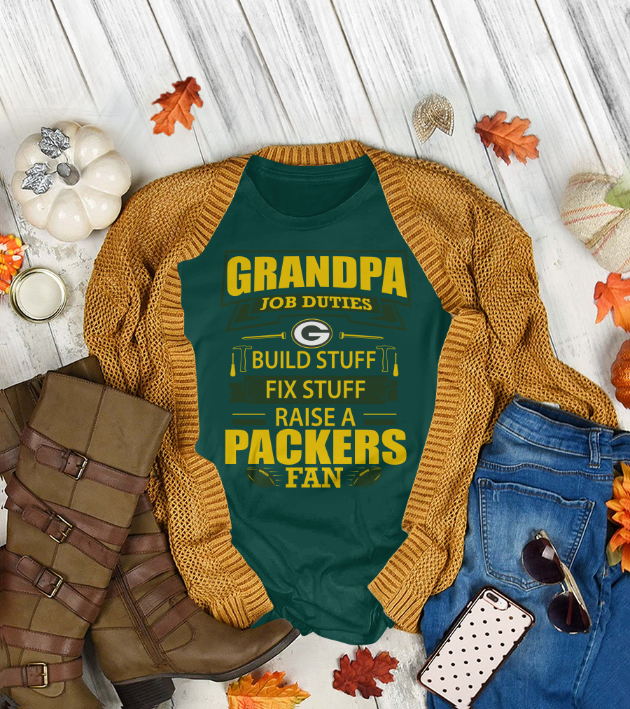 Grandpa Job Duties Green Bay Packers Fan Build Stuff Fix Stuff Raise Packers Fan T-Shirt