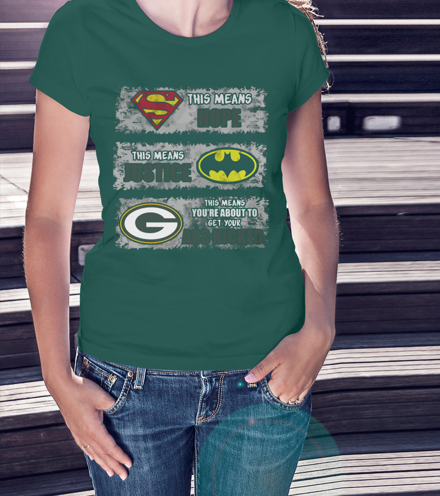 Superman Batman Green Bay Packers This Means Hope Justice You're About To Get Your Ass Kicked T-Shirt