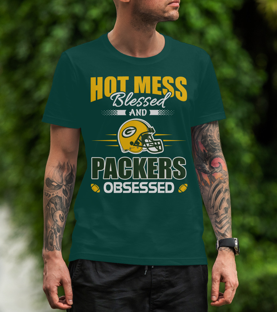Hot Mess Blessed And Packers Obsessed T-Shirt