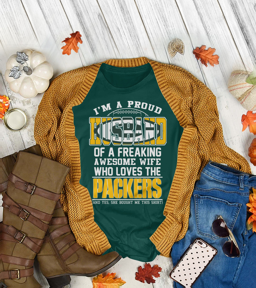 I'm A Proud Husband Of A Freaking Awesome Wife Who Loves The Packers T-Shirt