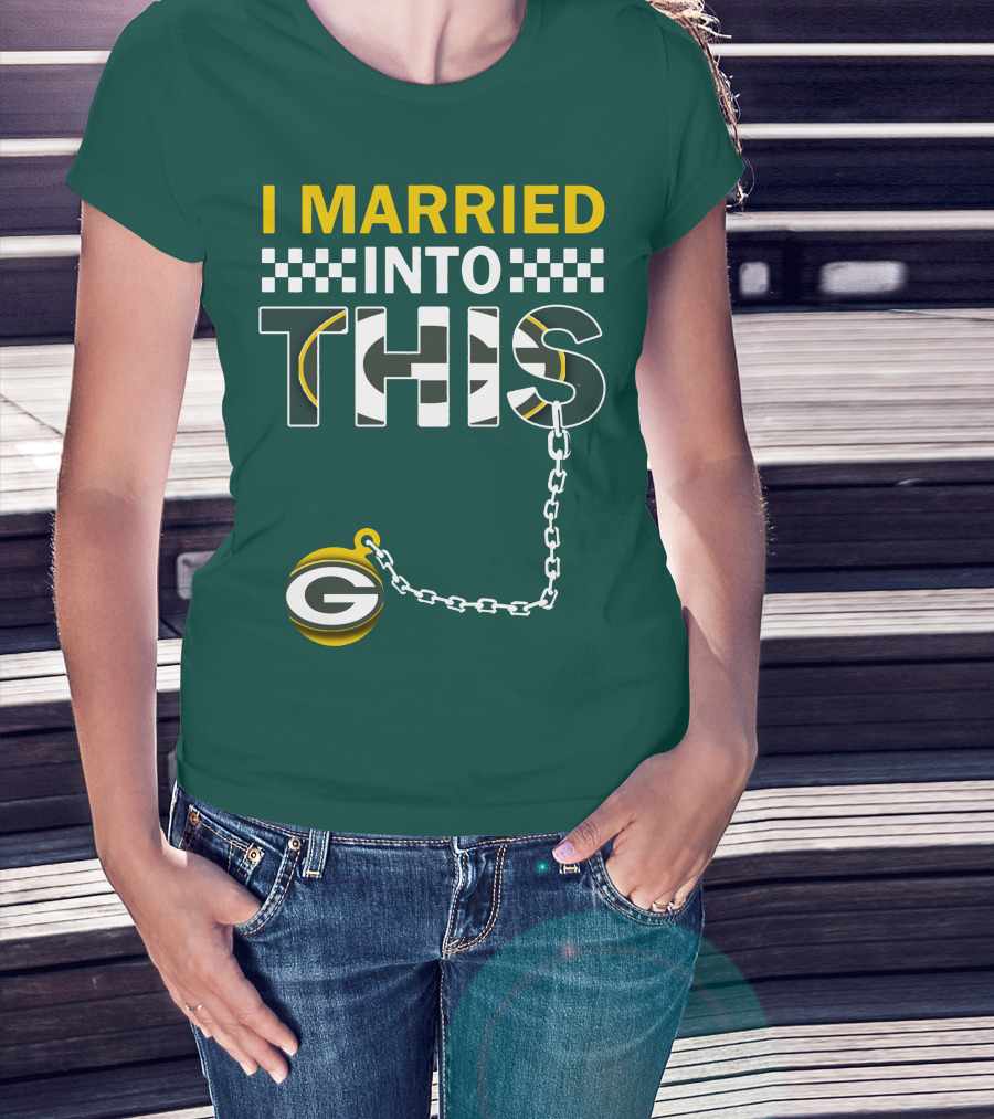 Green Bay Packers I Married Into This T-Shirt
