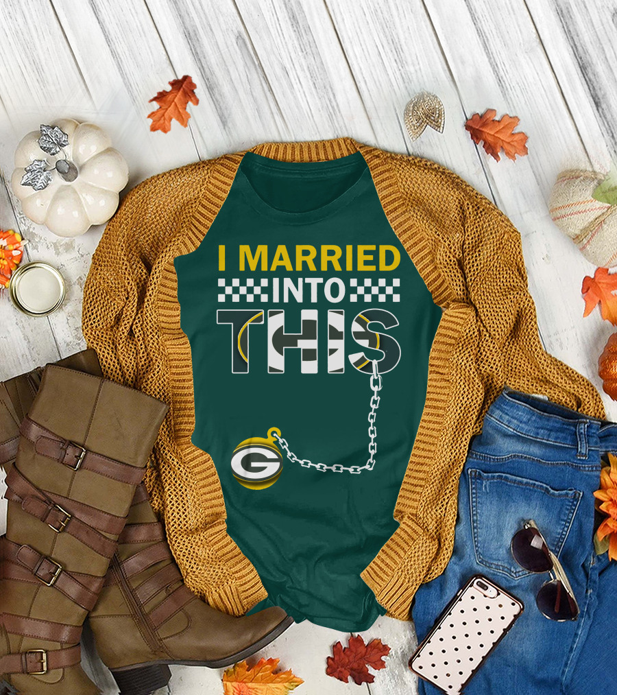 Green Bay Packers I Married Into This T-Shirt