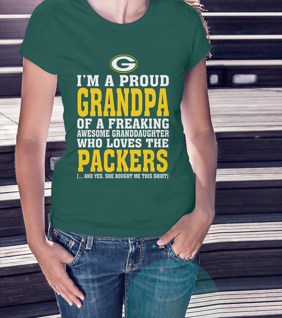 I'm A Proud Grandpa Of A Freaking Awesome Granddaughter Who Loves The Packers T-Shirt
