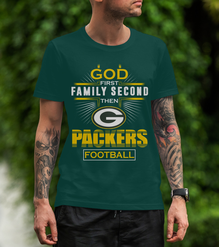 Green Bay Packers God First Family Second Then Packers Football T-Shirt
