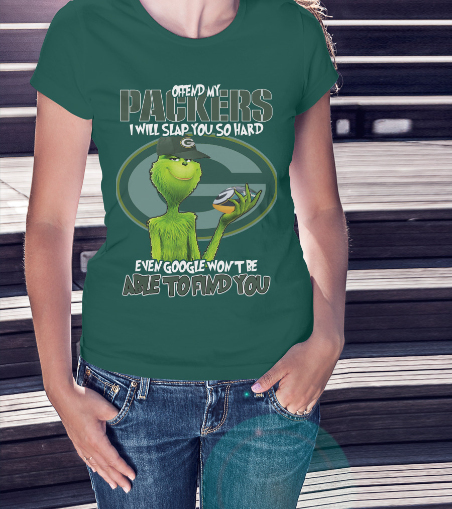 Offend My Packers I Will Slap You So Hard Even Google Won't Be Able To Find You T-Shirt