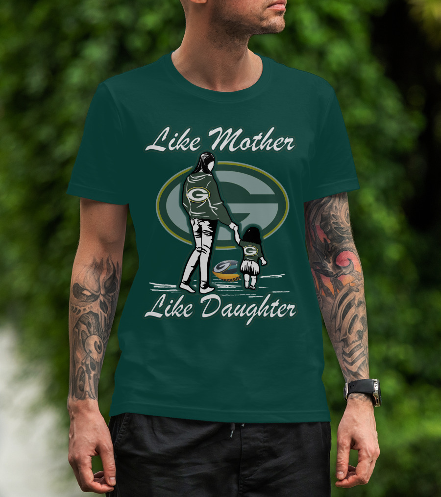 Like Mother Like Daughter Green Bay Packers T-Shirt