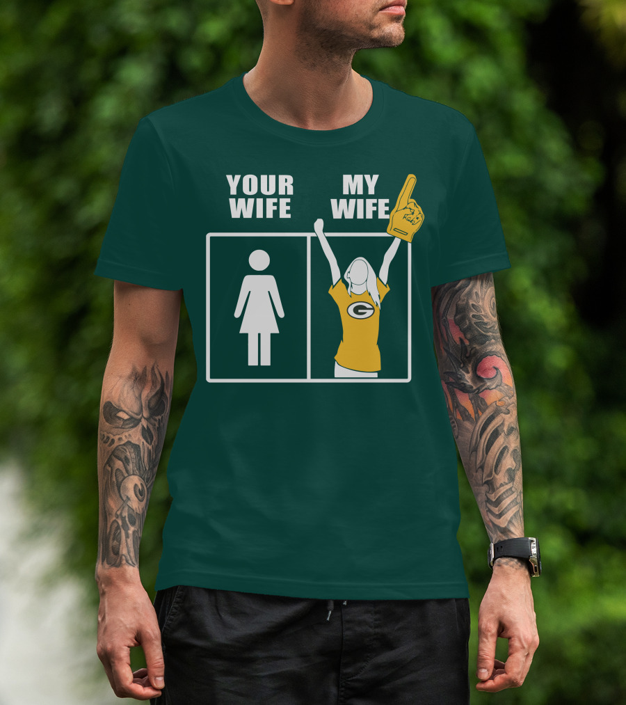 Your Wife My Wife Green Bay Packers 96 Fan Jersey T-Shirt