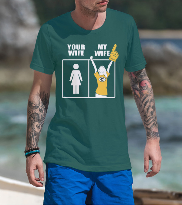Your Wife My Wife Green Bay Packers 96 Fan Jersey T-Shirt