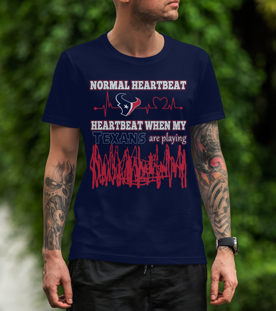 Normal Heartbeat Heartbeat When My Texans Are Playing T-Shirt